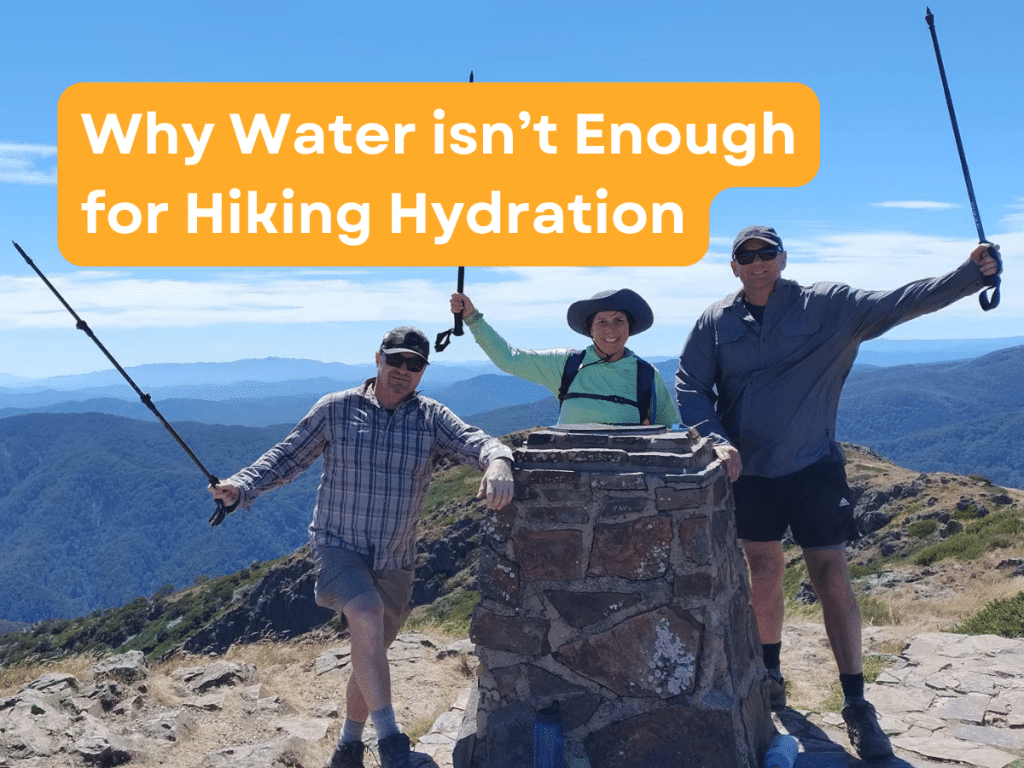 Why Water isn’t Enough for Hiking Hydration