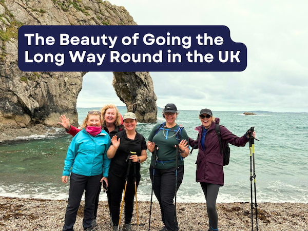 The Beauty of Going the Long Way Round in the UK 1 TakeShape Adventures - blog_02072025