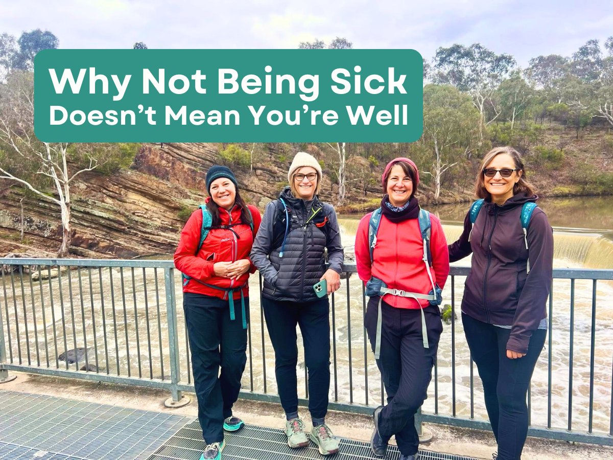 Why Not Being Sick Doesn’t Mean You’re Well 1 TakeShape Adventures - blog_09072025